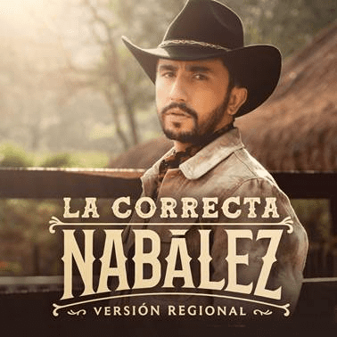 En este momento estás viendo Nabaléz lanza “La Correcta” en versión regional mexicano