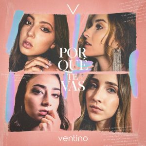Lee más sobre el artículo La reconocida banda Ventino nos sorprende una vez más con su nueva canción “Por Qué Te Vas”