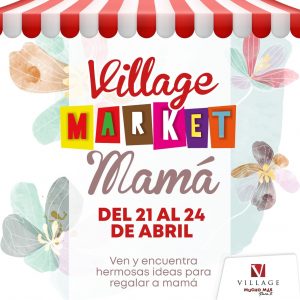 Lee más sobre el artículo Village Market regresa para celebrar a las mamás