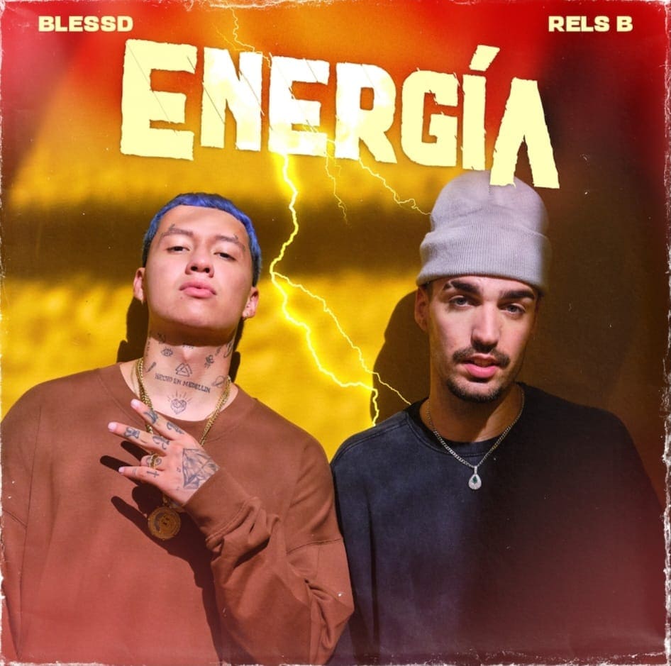Blessd presenta “Energía” su nuevo sencillo junto a Rels B